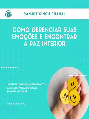cover image of COMO GERENCIAR SUAS EMOÇÕES E ENCONTRAR a PAZ INTERIOR